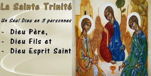 Fête Sainte Trinité: Dieu Père, Fils et Esprit Saint